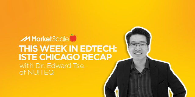 This-Week-in-EdTech-ISTE-Chicago-Recap-with-Dr.-Edward-Tse-of-NUITEQ